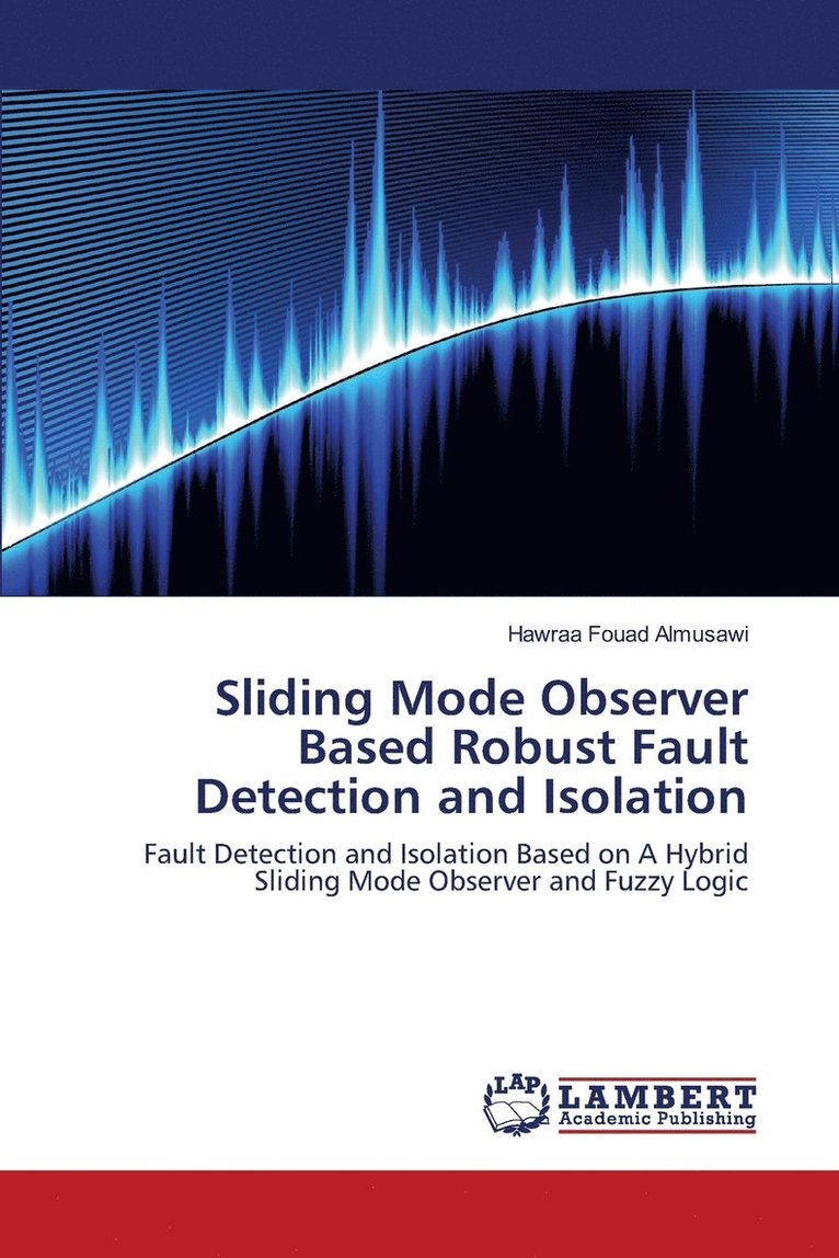 Sliding Mode Observer Based Robust Fault Detection and Isolation 1