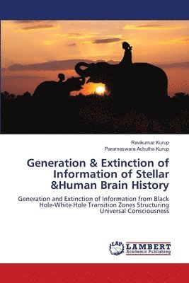 Ravikumar Kurup, Parameswara Achutha Kurup - Generation & Extinction of Information of Stellar &Human Brain History, Häftad