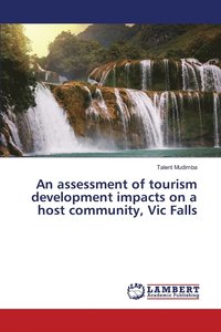 bokomslag An assessment of tourism development impacts on a host community, Vic Falls