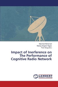 bokomslag Impact of Inerference on The Performance of Cognitive Radio Network