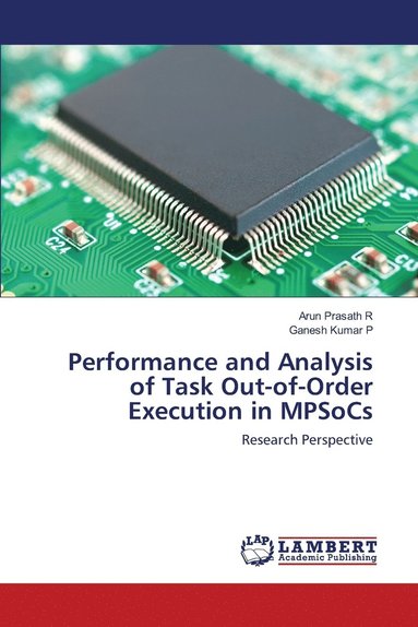 bokomslag Performance and Analysis of Task Out-of-Order Execution in MPSoCs