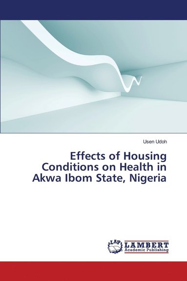 bokomslag Effects of Housing Conditions on Health in Akwa Ibom State, Nigeria