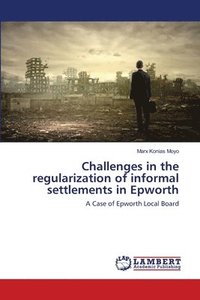 bokomslag Challenges in the regularization of informal settlements in Epworth