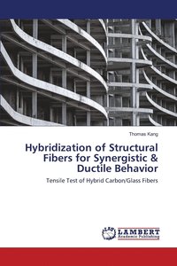 bokomslag Hybridization of Structural Fibers for Synergistic & Ductile Behavior