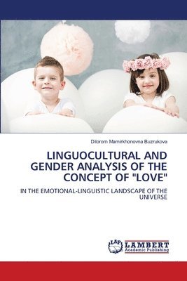 bokomslag Linguocultural and Gender Analysis of the Concept of &quot;Love&quot;