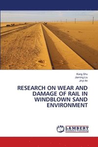 bokomslag Research on Wear and Damage of Rail in Windblown Sand Environment