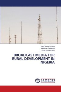 bokomslag Broadcast Media for Rural Development in Nigeria