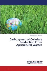 bokomslag Carboxymethyl Cellulase Production From Agricultural Wastes