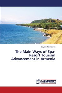 bokomslag The Main Ways of Spa-Resort Tourism Advancement in Armenia