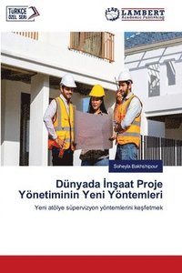 bokomslag Dünyada ?n?aat Proje Yönetiminin Yeni Yöntemleri