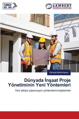 Dünyada &#304;n&#351;aat Proje Yönetiminin Yeni Yöntemleri 1