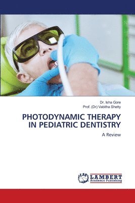 Photodynamic Therapy in Pediatric Dentistry 1