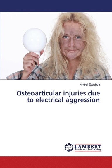 bokomslag Osteoarticular injuries due to electrical aggression
