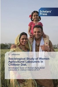 bokomslag Sociological Study of Women Agricultural Labourers in Chittoor Dist.