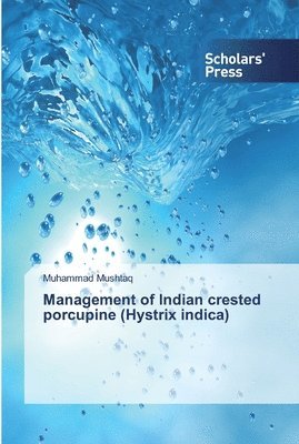 Management of Indian crested porcupine (Hystrix indica) 1