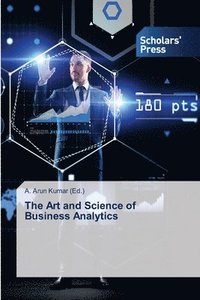 bokomslag The Art and Science of Business Analytics