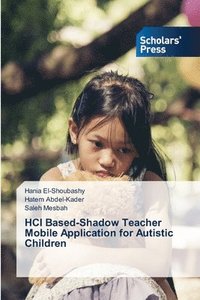 bokomslag HCI Based-Shadow Teacher Mobile Application for Autistic Children
