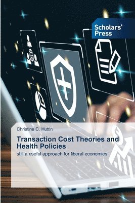 Transaction Cost Theories and Health Policies 1