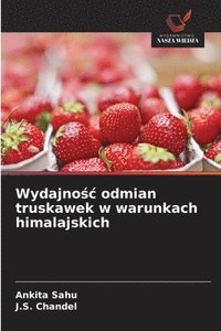 bokomslag Wydajno?c odmian truskawek w warunkach himalajskich