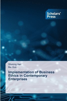 Implementation of Business Ethics in Contemporary Enterprises 1