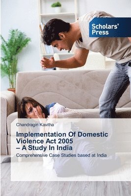 Implementation Of Domestic Violence Act 2005 - A Study In India 1