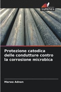 bokomslag Protezione catodica delle condutture contro la corrosione microbica