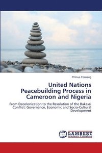 bokomslag United Nations Peacebuilding Process in Cameroon and Nigeria