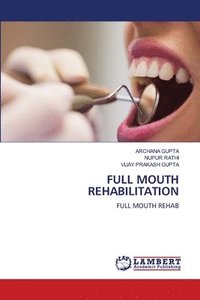 bokomslag Full Mouth Rehabilitation