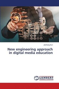 bokomslag New engineering approach in digital media education