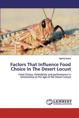 bokomslag Factors That Influence Food Choice In The Desert Locust