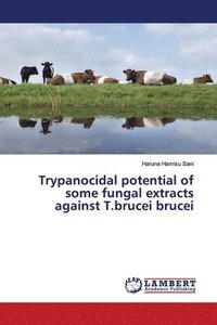 bokomslag Trypanocidal potential of some fungal extracts against T.brucei brucei