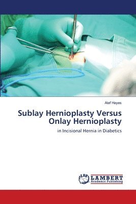 Sublay Hernioplasty Versus Onlay Hernioplasty 1