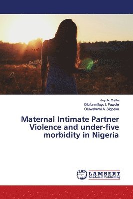 bokomslag Maternal Intimate Partner Violence and under-five morbidity in Nigeria