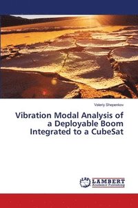 bokomslag Vibration Modal Analysis of a Deployable Boom Integrated to a CubeSat