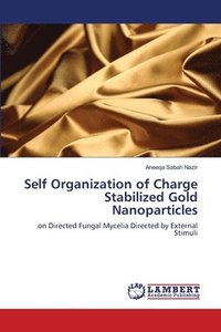 bokomslag Self Organization of Charge Stabilized Gold Nanoparticles
