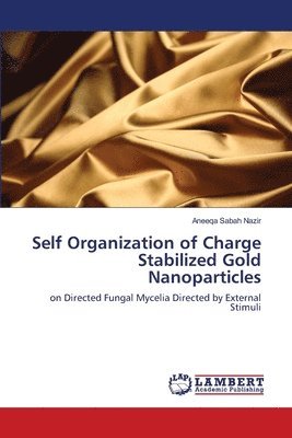 Self Organization of Charge Stabilized Gold Nanoparticles 1