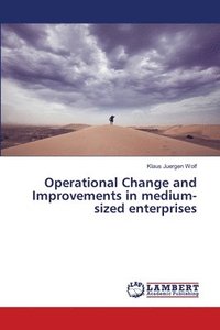 bokomslag Operational Change and Improvements in medium-sized enterprises