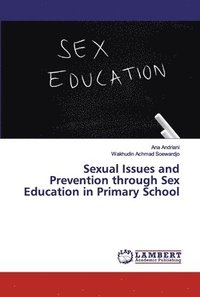 bokomslag Sexual Issues and Prevention through Sex Education in Primary School