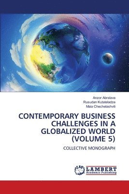 Contemporary Business Challenges in a Globalized World (Volume 5) 1