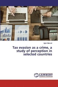 bokomslag Tax evasion as a crime, a study of perception in selected countries