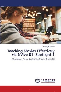 bokomslag Teaching Movies Effectively via NVivo R1: Spotlight 1