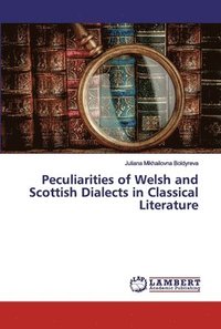 bokomslag Peculiarities of Welsh and Scottish Dialects in Classical Literature