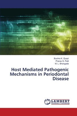 Host Mediated Pathogenic Mechanisms in Periodontal Disease 1