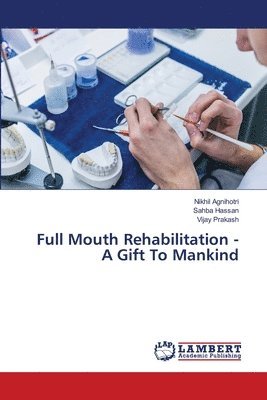 Full Mouth Rehabilitation - A Gift To Mankind 1