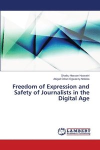 bokomslag Freedom of Expression and Safety of Journalists in the Digital Age
