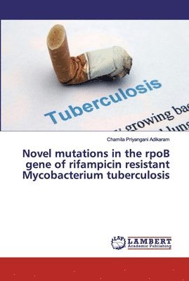 Novel mutations in the rpoB gene of rifampicin resistant Mycobacterium tuberculosis 1