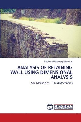 bokomslag Analysis of Retaining Wall Using Dimensional Analysis