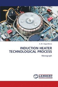 bokomslag Induction Heater Technological Process