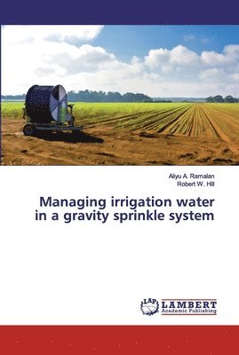 Managing irrigation water in a gravity sprinkle system 1