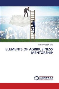 bokomslag Elements of Agribusiness Mentorship